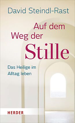 E-Book (epub) Auf dem Weg der Stille von David Steindl-Rast