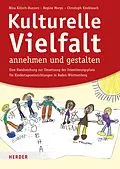 E-Book (pdf) Kulturelle Vielfalt annehmen und gestalten von Christoph Knoblauch, Professor Nina Kölsch-Bunzen, Regine Morys