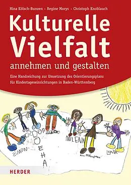 E-Book (pdf) Kulturelle Vielfalt annehmen und gestalten von Christoph Knoblauch, Professor Nina Kölsch-Bunzen, Regine Morys