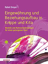 E-Book (pdf) Eingewöhnung und Beziehungsaufbau in Krippe und Kita von Prof. Rahel Dreyer