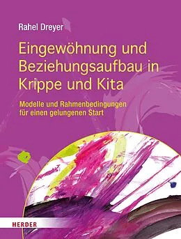 E-Book (pdf) Eingewöhnung und Beziehungsaufbau in Krippe und Kita von Rahel Dreyer