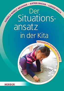 E-Book (pdf) Der Situationsansatz in der Kita von Daniela Kobelt Neuhaus, Katrin Macha, Ludger Pesch