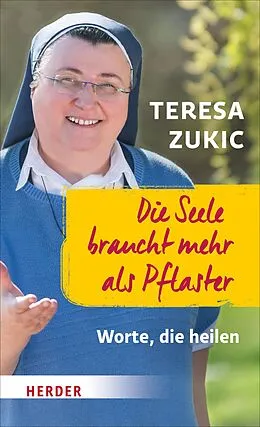 E-Book (epub) Die Seele braucht mehr als Pflaster von Teresa Zukic