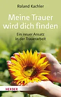 E-Book (epub) Meine Trauer wird dich finden von Roland Kachler