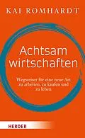 E-Book (epub) Achtsam wirtschaften von Kai Romhardt
