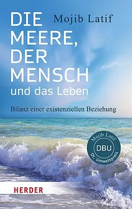 E-Book (epub) Die Meere, der Mensch und das Leben von Mojib Latif