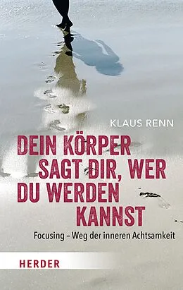 E-Book (epub) Dein Körper sagt dir, wer du werden kannst von Klaus Renn