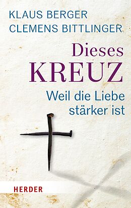 E-Book (epub) Dieses Kreuz von Clemens Bittlinger, Klaus Berger