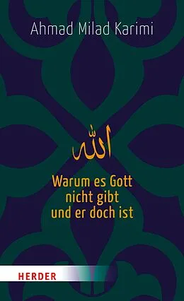 E-Book (epub) Warum es Gott nicht gibt und er doch ist von Ahmad Milad Karimi