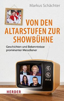 E-Book (epub) Von den Altarstufen zur Showbühne von Markus Schächter