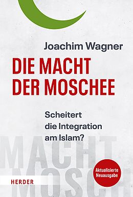 E-Book (epub) Die Macht der Moschee von Joachim Wagner