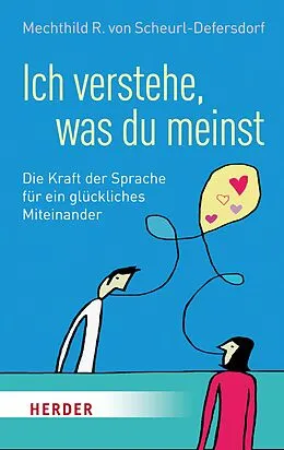 E-Book (epub) Ich verstehe, was du meinst von Mechthild R. von Scheurl-Defersdorf
