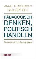 E-Book (epub) Pädagogisch denken - politisch handeln von Annette Schavan, Klaus Zierer