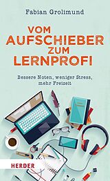 E-Book (epub) Vom Aufschieber zum Lernprofi von Fabian Grolimund