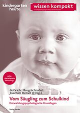 E-Book (pdf) Vom Säugling zum Schulkind - Entwicklungspsychologische Grundlagen von Gabriele Haug-Schnabel, Joachim Bensel