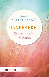 E-Book (epub) Dankbarkeit - das Herz des Gebets von David Steindl-Rast