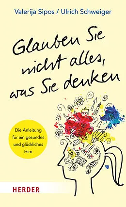 E-Book (pdf) Glauben Sie nicht alles, was Sie denken von Valerija Sipos, Ulrich Schweiger
