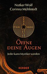 E-Book (epub) Öffne deine Augen von Notker Wolf, Corinna Mühlstedt