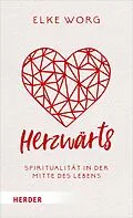 E-Book (epub) Herzwärts von Elke Worg