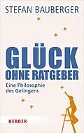 E-Book (epub) Glück ohne Ratgeber von Stefan Bauberger