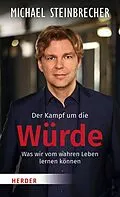 E-Book (epub) Der Kampf um die Würde von Michael Steinbrecher