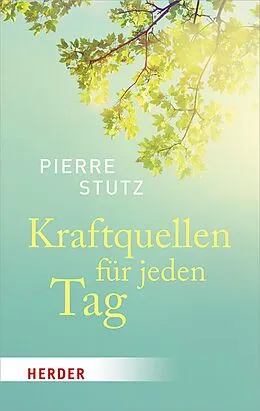 E-Book (epub) Kraftquellen für jeden Tag von Pierre Stutz