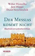 E-Book (epub) Der Messias kommt nicht von Walter Homolka, Juni Hoppe, Daniel Krochmalnik