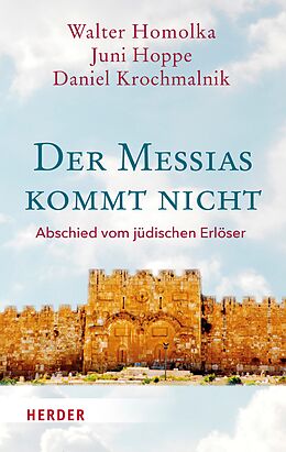 E-Book (epub) Der Messias kommt nicht von Walter Homolka, Juni Hoppe, Daniel Krochmalnik
