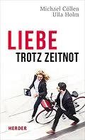 E-Book (epub) Liebe trotz Zeitnot von Michael Cöllen, Ulla Holm