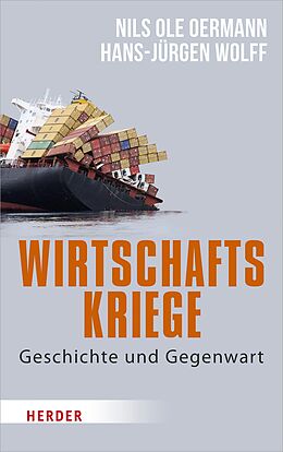 E-Book (epub) Wirtschaftskriege von Nils Ole Oermann, Hans-Jürgen Wolff