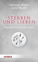 E-Book (pdf) Sterben und Lieben von Dietmar Mieth, Irene Mieth