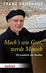 E-Book (epub) Mach's wie Gott, werde Mensch von Franz Kamphaus