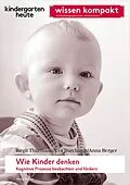 E-Book (pdf) Wie Kinder denken. Kognitive Prozesse beobachten und fördern von Birgit Thurmann, Anna Berger, Dr. Eva Burchardt