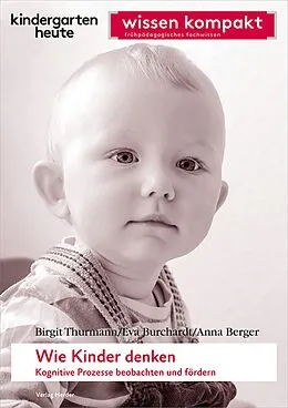 E-Book (pdf) Wie Kinder denken. Kognitive Prozesse beobachten und fördern von Birgit Thurmann, Anna Berger, Dr. Eva Burchardt