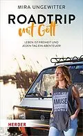 E-Book (epub) Roadtrip mit Gott von Mira Ungewitter