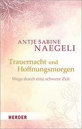 E-Book (epub) Trauernacht und Hoffnungsmorgen von Antje Sabine Naegeli