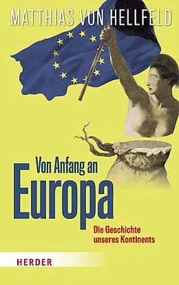 E-Book (epub) Von Anfang an Europa von Matthias Hellfeld