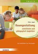E-Book (pdf) Raumgestaltung entwickeln und pädagogisch begleiten von Manja Plehn, Stefan Appel