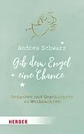 E-Book (epub) Gib dem Engel eine Chance von Andrea Schwarz