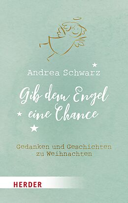 E-Book (epub) Gib dem Engel eine Chance von Andrea Schwarz