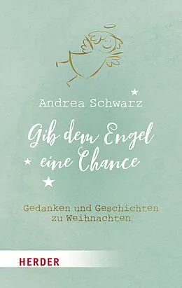E-Book (epub) Gib dem Engel eine Chance von Andrea Schwarz