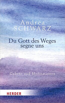 E-Book (epub) Du Gott des Weges segne uns von Andrea Schwarz