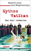 E-Book (epub) Mythos Vatikan von Paul Badde, Patrick Griesser, Peter Hasenberg
