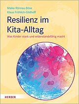 E-Book (epub) Resilienz im Kita-Alltag von Prof. Maike Rönnau-Böse, Prof. Klaus Fröhlich-Gildhoff