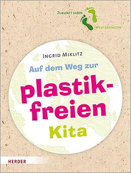 E-Book (pdf) Auf dem Weg zur plastikfreien Kita von Ingrid Miklitz