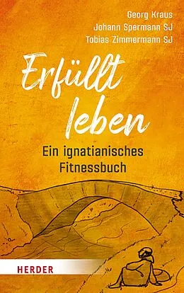 E-Book (epub) Erfüllt leben von Johann Spermann, Tobias Zimmermann, Prof. Dr. Georg Kraus