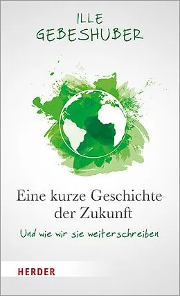 E-Book (epub) Eine kurze Geschichte der Zukunft von Ille Gebeshuber