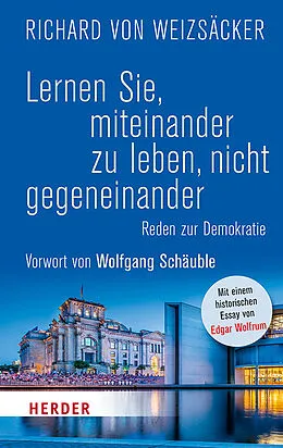 E-Book (epub) Lernen Sie, miteinander zu leben, nicht gegeneinander von Richard von Weizsäcker