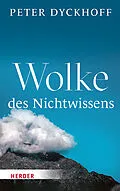 E-Book (epub) Wolke des Nichtwissens von Peter Dyckhoff