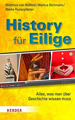 E-Book (pdf) History für Eilige von Matthias von Hellfeld, Markus Dichmann, Meike Rosenplänter